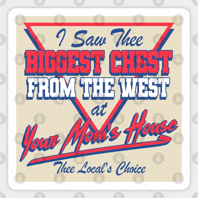 Biggest Chest From the West Magnet by darklordpug